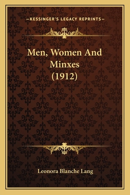 Libro Men, Women And Minxes (1912) - Lang, Leonora Blanche