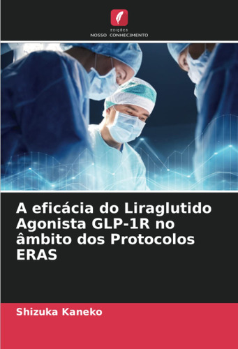 A Eficácia Do Liraglutido Agonista Glp-1r No Âmbito Dos Prot