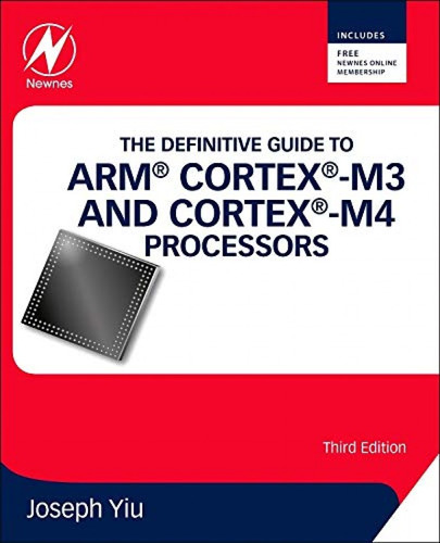 The Definitive Guide To The Arm Cortex-m3 And Cortex-m4