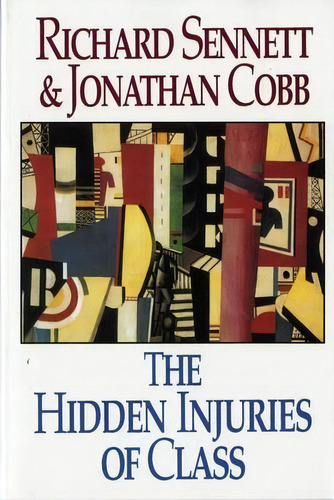The Hidden Injuries Of Class, De Jonathan Cobb. Editorial Ww Norton & Co, Tapa Blanda En Inglés