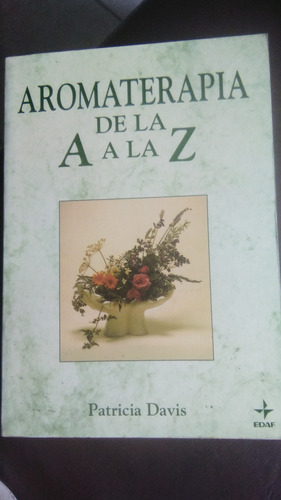 Aromaterapia De La A A La Z, Patricia Davis, Completo