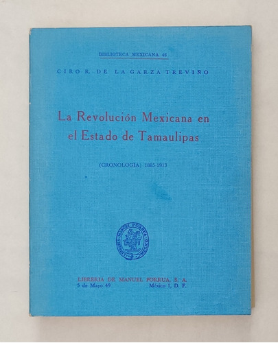 La Revolución Mexicana En El Estado De Tamaulipas 1885-1913