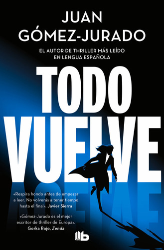 Todo Vuelve, De Juan Gomez-jurado. 1, Vol. 1. Editorial B De Bolsillo, Tapa Blanda, Edición 1 En Español, 2025