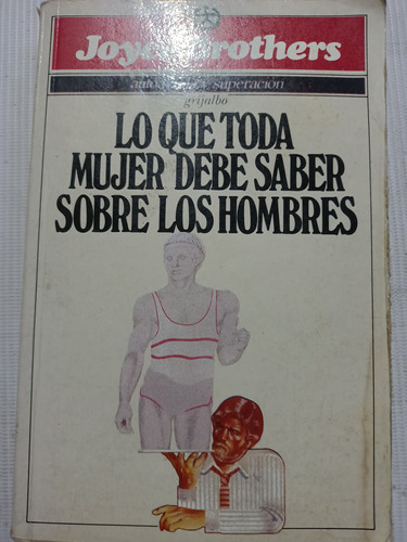 Lo Que Toda Mujer Debe Saber Sobre Los Hombres Joyce Brother