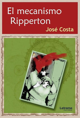 El Mecanismo Ripperton, De José Costa. Editorial Letrame, Tapa Blanda En Español, 2023