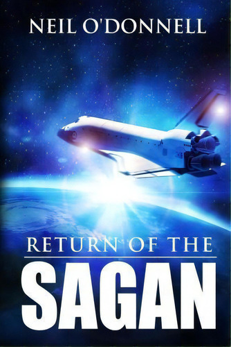 Return Of The Sagan, De Neil O'donnell. Editorial W B Publishers Inc, Tapa Blanda En Inglés