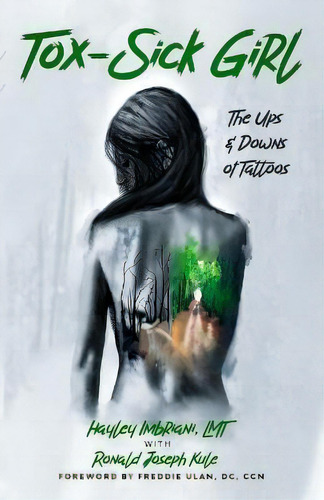 Tox-sick Girl : The Ups & Downs Of Tattooing, De Hayley Imbriani Lmt. Editorial Kulebooks Llc, Tapa Blanda En Inglés
