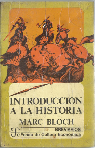 Introducción A La Historia Marc Bloch. // Breviarios. 