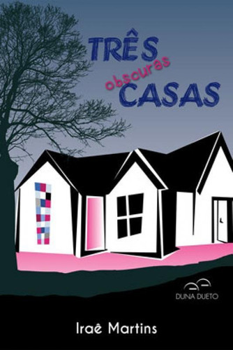 Três Obscuras Casas, De Martins, Irae. Editora Duna Dueto, Capa Mole Em Português