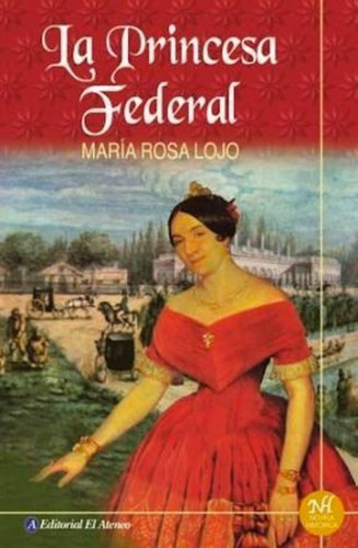 La Princesa Federal - María Rosa Lojo