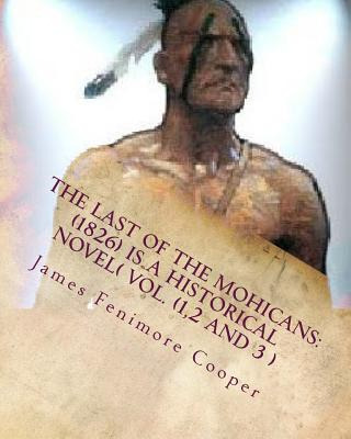 Libro The Last Of The Mohicans: (1826) Is A Historical No...