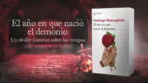 Comprar El Año En Que Nació El Demonio - Santiago Roncagliolo 