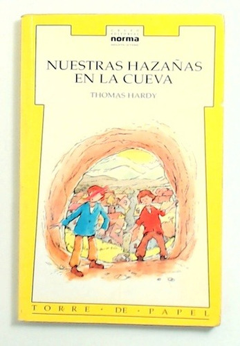 Nuestras Hazañas En La Cueva - Thomas Hardy - Torre De Papel