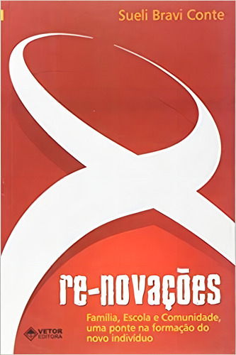 Re-novacoes - Familia. Escola E Comunidade. Uma Ponte Na F, De Conte. Editora Vetor, Capa Mole Em Português