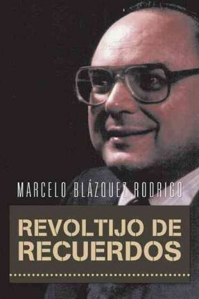Libro Revoltijo De Recuerdos - Marcelo Bl Rodrigo