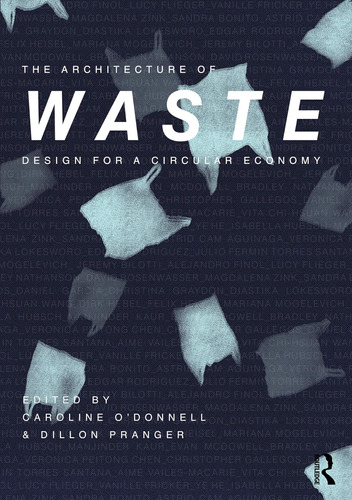 Libro: The Architecture Of Waste: Design For A Circular Econ