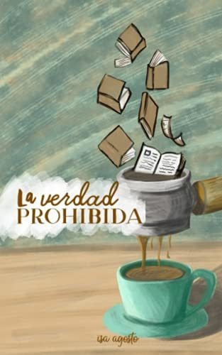 Libro : La Verdad Prohibida - Agosto, Isa 