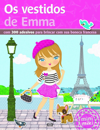 Os vestidos de Emma, de Minimiki. Vergara & Riba Editoras, capa mole em português, 2015