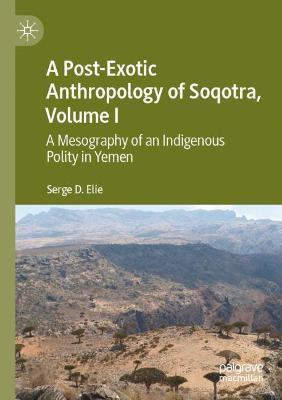 Libro A Post-exotic Anthropology Of Soqotra, Volume I : A...