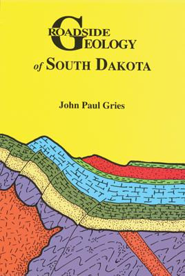 Libro Roadside Geology Of South Dakota - Gries, John Paul