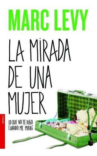 La Mirada De Una Mujer: Lo Que No Te Digo Cuando Me Miras (n