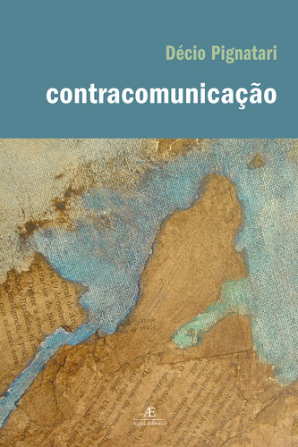 Contracomunicação, de Pignatari, Décio. Editorial Ateliê Editorial Ltda - EPP, capa mole em português, 2004