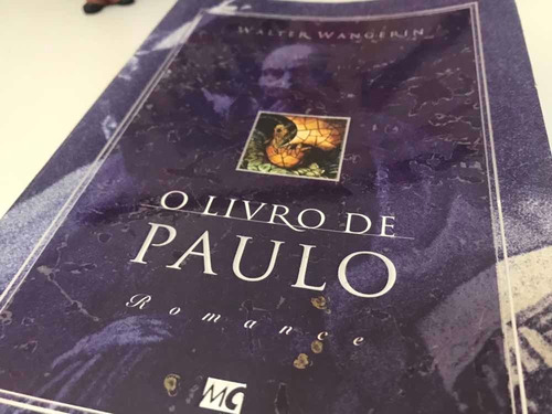 O Livro De Paulo (walter Wangerin) Bíblia Romanceada