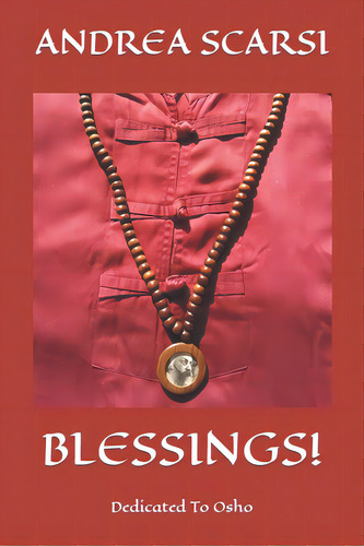 Blessings!: Dedicated To Osho, De Scarsi Msc D., Andrea. Editorial Createspace, Tapa Blanda En Inglés