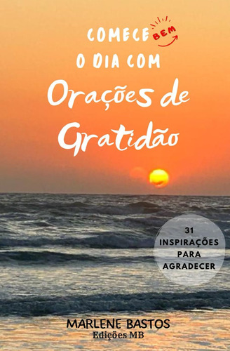 Libro: Comece Bem O Dia Com Orações De Gratidão: 31 Para