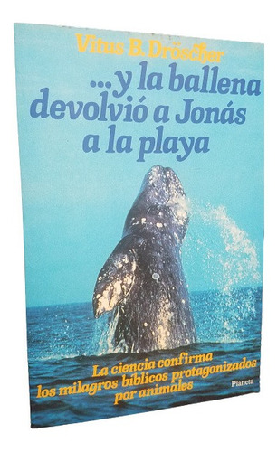 Y La Ballena Devolvio A Jonas A La Playa Vitus B. Droscher