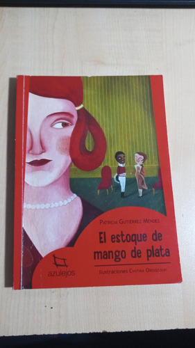 El Estoque De Mango De Plata - Patricia Gutierrez Mendez 