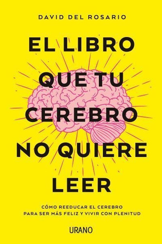 Imagen 1 de 2 de Libro El Libro Que Tu Cerebro No Quiere Leer