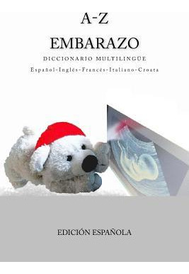 Libro A-z Embarazo Diccionario Multilingue Espanol-ingles...