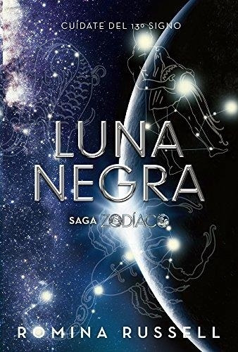 Luna Negra. Saga Zodiaco Romina Russell Del Nuevo Extremo