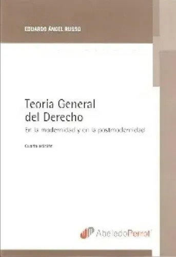 Teoria General Del Derecho - En La Modernidad Y En La Post Modernidad, De Russo Eduardo Angel. Editorial La Ley, Tapa Blanda En Español, 2015