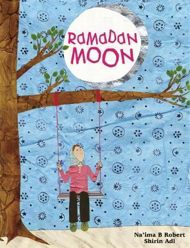 Ramadan Moon, De Na'ima B. Robert. Editorial Frances Lincoln Publishers Ltd, Tapa Blanda En Inglés