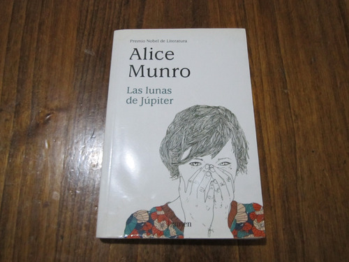 Las Lunas De Júpiter - Alice Munro - Ed: Lumen 