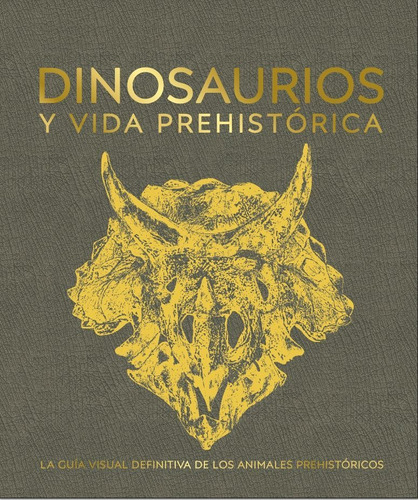 Dinosaurios Y Vida Prehistorica - Dorling Kindersley