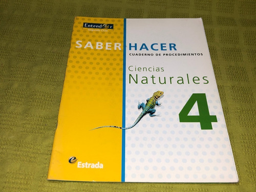 Saber Hacer Ciencias Naturales 4 Entender - Estrada