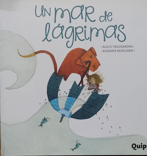 Un Mar De Lágrimas - Alejo Valdearena, Quipu 2015