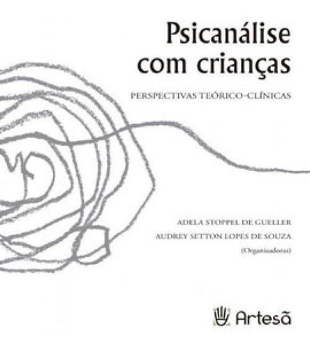 Psicanálise Com Crianças, De Gueller, Adela Stoppel De. Editora Artesã Editora, Capa Mole Em Português