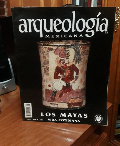 Los Mayas Vida Cotidiana Arqueología Mexicana N. 28