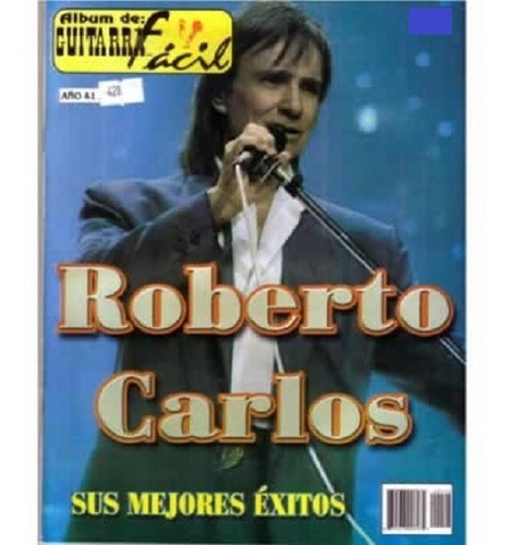 Revista Guitarra Fácil Roberto Carlos Exitos No.428