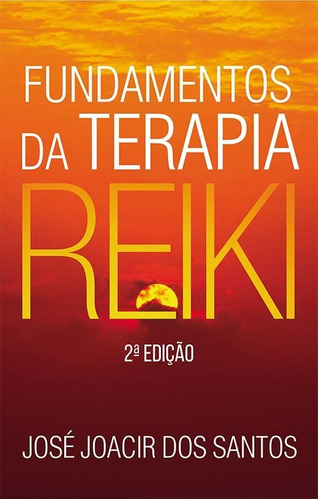 Fundamentos Da Terapia Reiki, De José  Joacir Dos Santos. Editora All Print Editora, Capa Mole Em Português