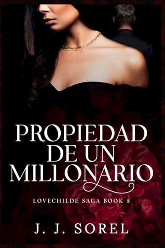 Propiedad De Un Millonario (lovechilde Saga)