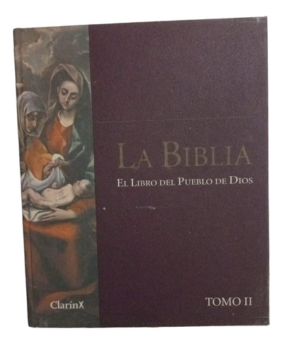 La Biblia:el Libro Del Pueblo De Dios . Clarín Tomo 1y2