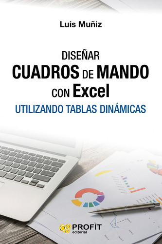 Diseñar Cuadros De Mando Con Excel - Muñiz, Luis