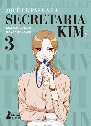 Qué Le Pasa A La Secretaria Kim? 3, De Kim Myenongmi. Editorial Kitsune En Español