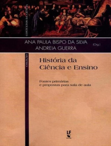 Historia Da Ciencia E Ensino - Volume  - Fontes Primarias E Propostas Para Sala De Aula, De Ldf. Editora Livraria Da Fisica, Capa Mole, Edição 1 Em Português, 2015