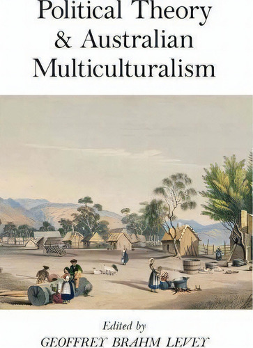 Political Theory And Australian Multiculturalism, De Geoffrey Brahm Levey. Editorial Berghahn Books, Tapa Blanda En Inglés